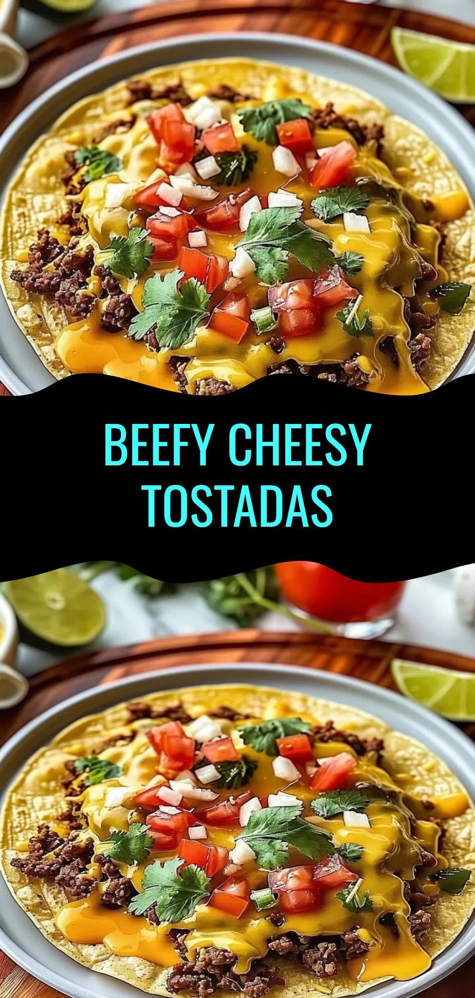Beefy Cheesy Tostadas