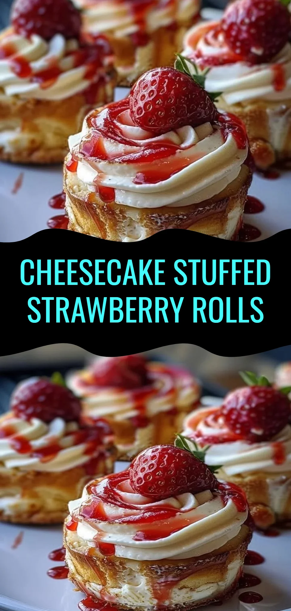 Cheesecake Stuffed Strawberry Rolls
