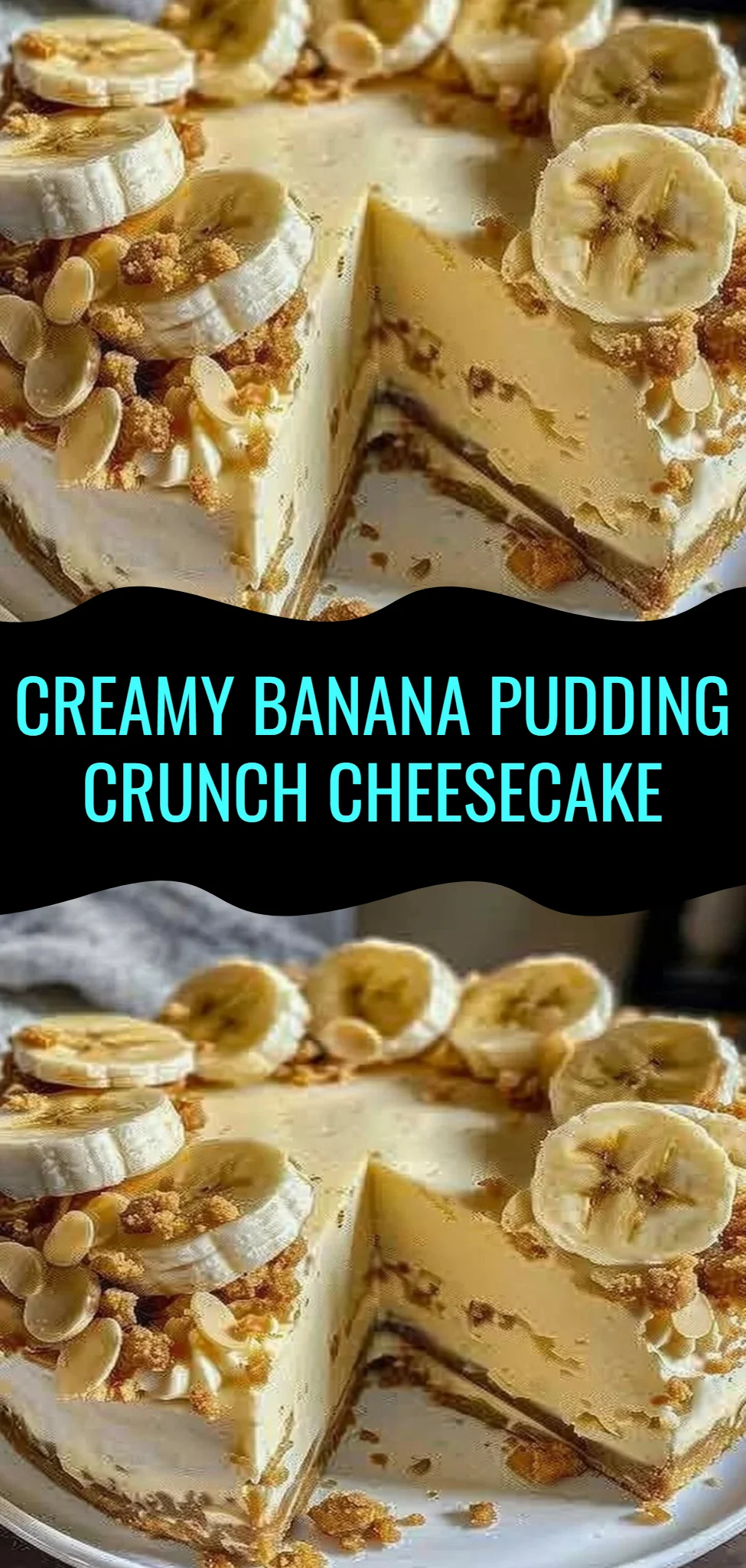 Creamy Banana Pudding Crunch Cheesecake