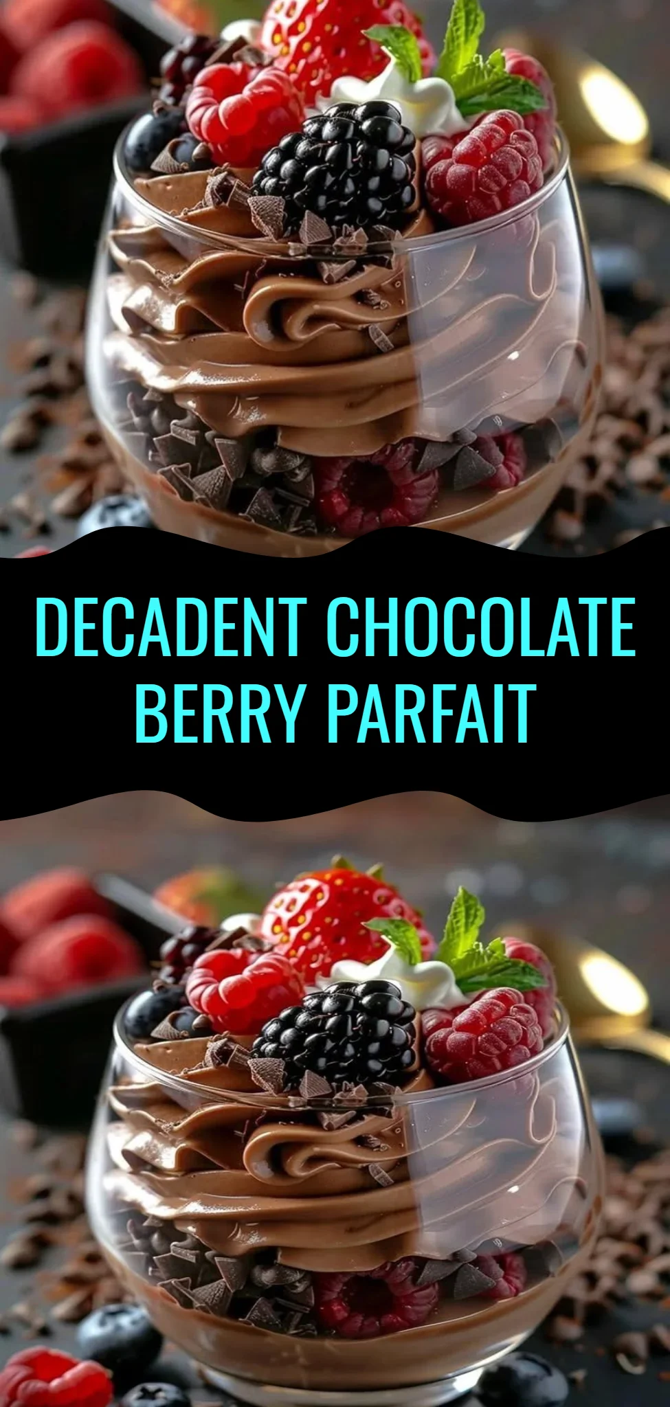 Decadent Chocolate Berry Parfait