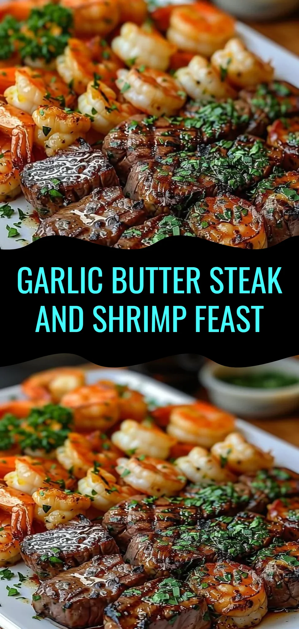 Garlic Butter Steak and Shrimp Feast