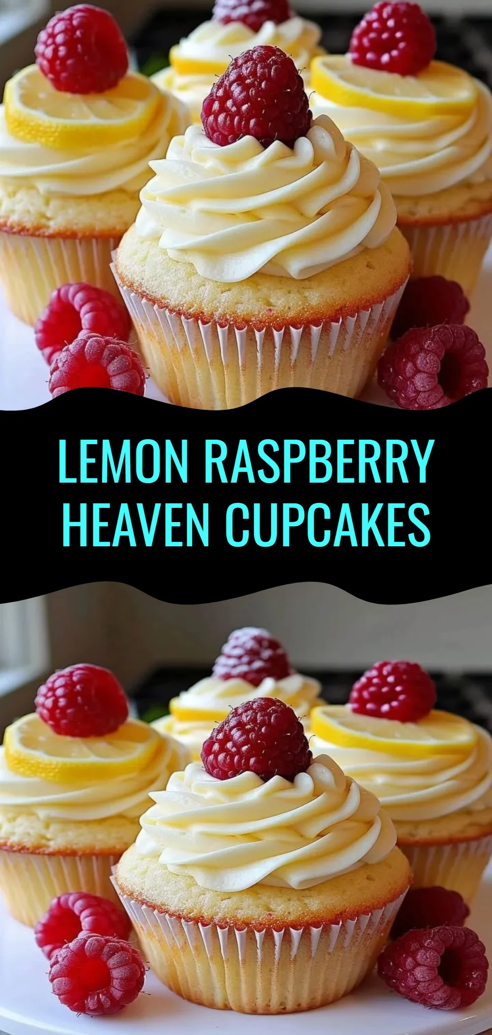 Lemon Raspberry Heaven Cupcakes