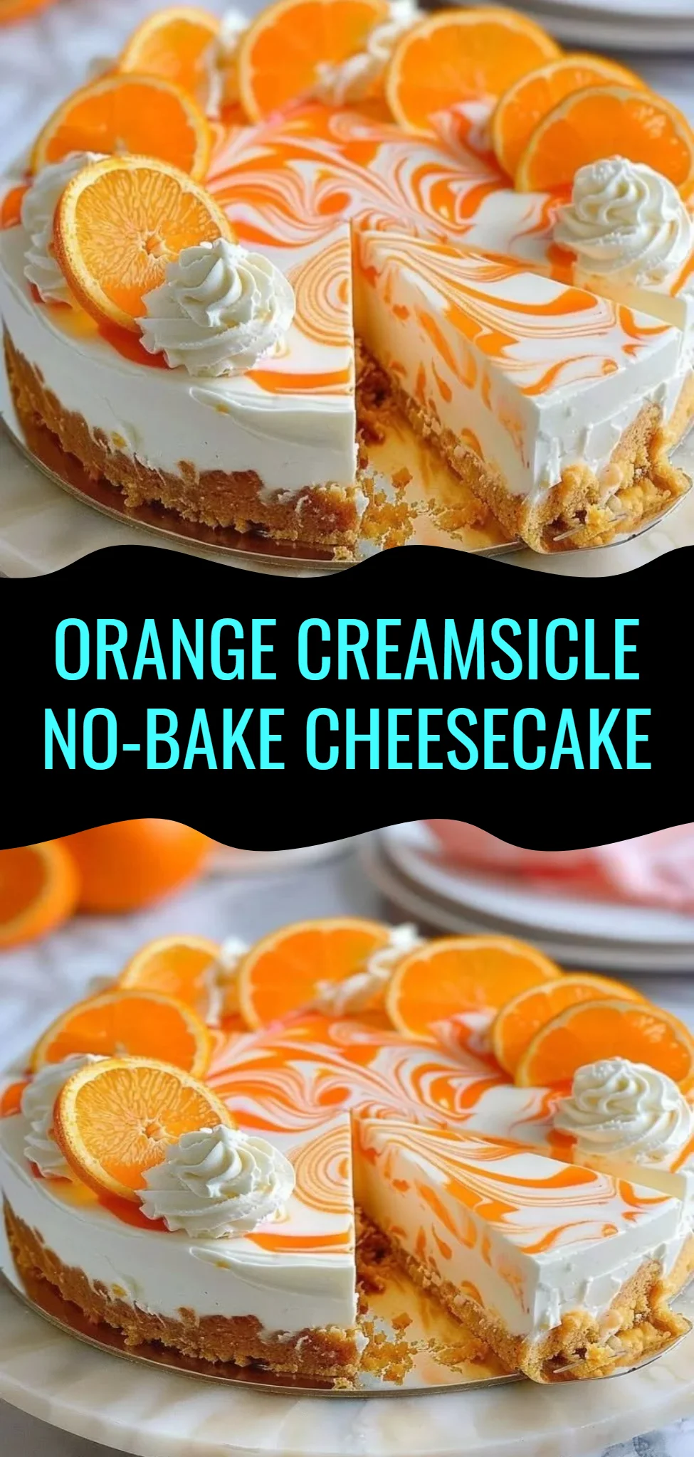 Orange Creamsicle No-Bake Cheesecake
