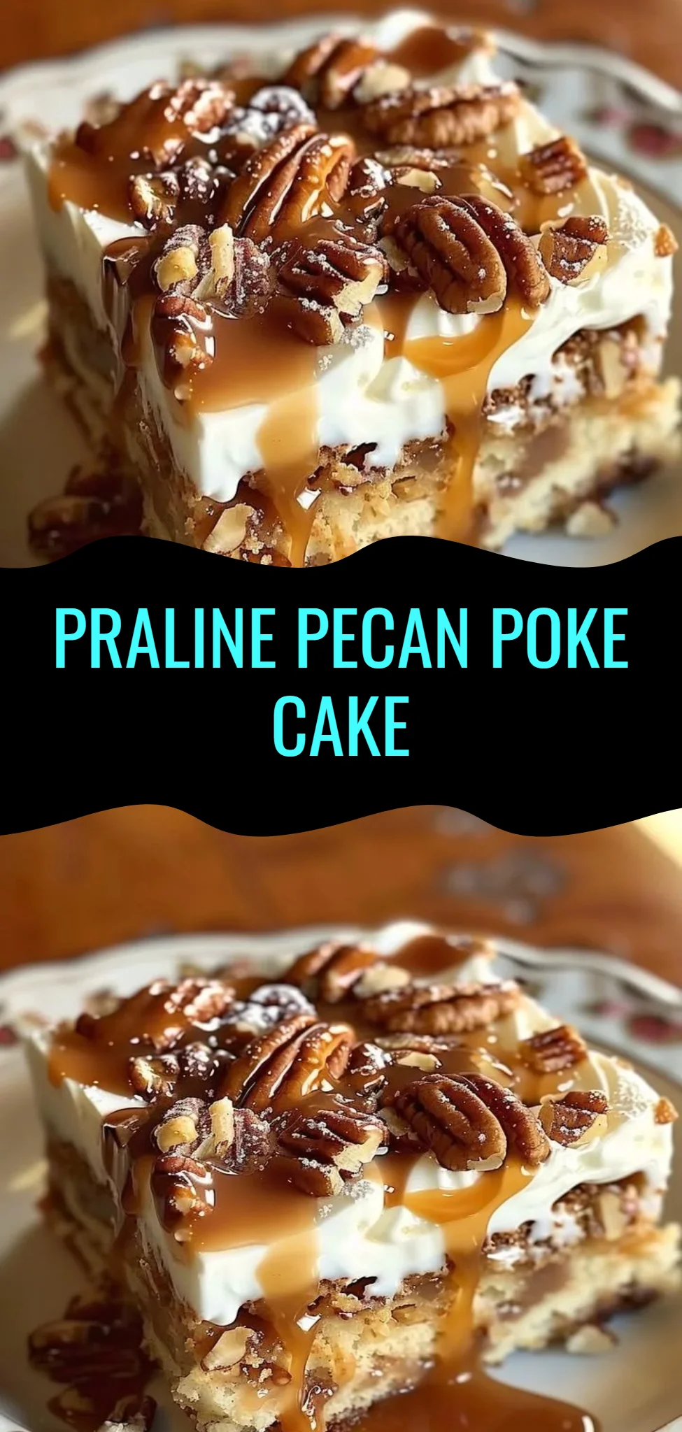 Praline Pecan Poke Cake