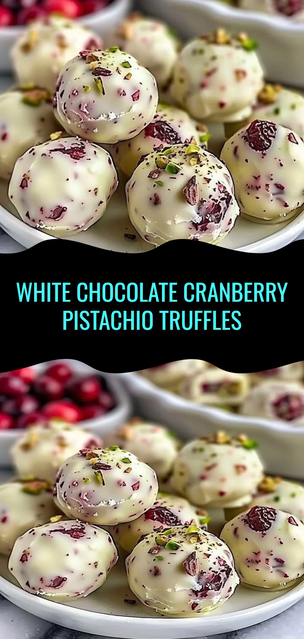 White Chocolate Cranberry Pistachio Truffles