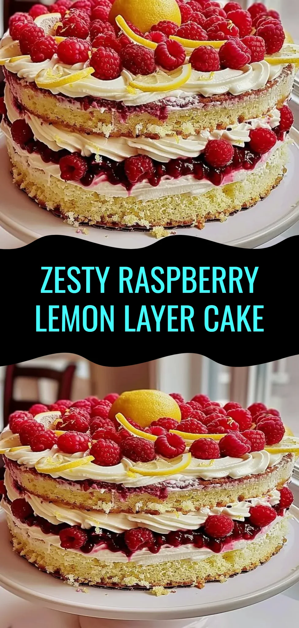 Zesty Raspberry Lemon Layer Cake